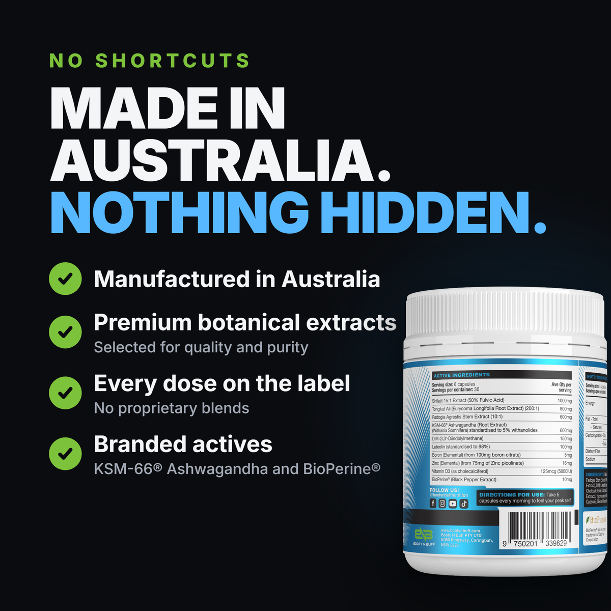 Made in Australia. Nothing hidden, no proprietary blends.